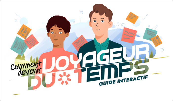 Digital learning : un guide interactif pour devenir voyageur du temps